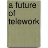 A future of telework door Onbekend