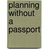 Planning without a passport door Onbekend