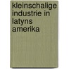 Kleinschalige industrie in latyns amerika door Wilbur Smith