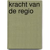 Kracht van de regio by Unknown