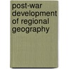 Post-war development of regional geography door Paul