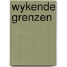 Wykende grenzen door Hoekveld