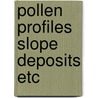 Pollen profiles slope deposits etc by Mourik