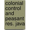 Colonial control and peasant res. java by Schaik