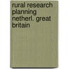 Rural research planning netherl. great britain door Onbekend