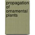 Propagation of ornamental plants
