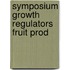 Symposium growth regulators fruit prod