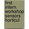 First intern. workshop sensors horticul by Schurer