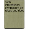 Sixth international symposium on rubus and ribes by Unknown