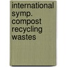 International symp. compost recycling wastes door Onbekend