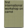 First international workshop on carrot door Onbekend