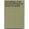 Proceedings of the second workshop on pome fruit quality by Unknown
