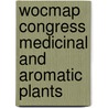 WOCMAP congress medicinal and aromatic plants door Onbekend