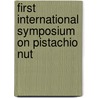 First international symposium on pistachio nut door Onbekend