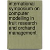 International symposium on computer modelling in fruit research and orchand management by Unknown