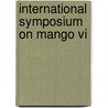 International symposium on mango VI door Onbekend