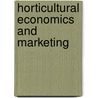 Horticultural economics and marketing door Onbekend