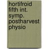 Hortifroid fifth int. symp. postharvest physio door Onbekend