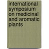 International symposium on medicinal and aromatic plants door Onbekend