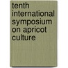 Tenth international symposium on apricot culture door Onbekend