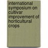 International symposium on cultivar improvement of horticultural crops door Onbekend