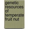 Genetic resources of temperate fruit nut door Robin Moore