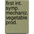 First int. symp. mechaniz. vegetable prod.