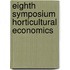 Eighth symposium horticultural economics