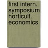 First intern. symposium horticult. economics door Onbekend