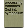 Processing tomatoes 2nd int. symposium door Onbekend