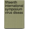 Fifteenth international symposium virus diseas by Unknown