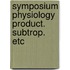 Symposium physiology product. subtrop. etc