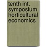 Tenth int. symposium horticultural economics door Onbekend