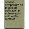 Second symposium on protected cultivation of solanacea in mild winter climates door Onbekend