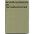 Seventh symposium on horticult.economics