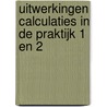Uitwerkingen Calculaties in de praktijk 1 en 2 door P.F. Pietersen