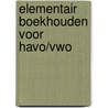 Elementair boekhouden voor havo/vwo by P.F. Pietersen