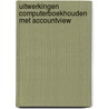 Uitwerkingen computerboekhouden met Accountview door P.F. Pietersen