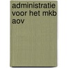 Administratie voor het MKB AOV by P.F. Pietersen