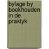 Bylage by boekhouden in de praktyk