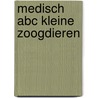 Medisch ABC kleine zoogdieren door Onbekend