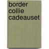 Border Collie cadeauset door Onbekend