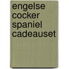 Engelse Cocker spaniel cadeauset door Onbekend