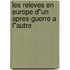Les releves en europe d"un apres-guerre a l"autre