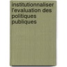 Institutionnaliser l'evaluation des politiques publiques door S. Jacob
