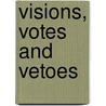 Visions, Votes And Vetoes door J. Palayret