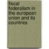 Fiscal federalism in the european union and its countries