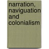 Narration, naviguation and colonialism by J. Benhayoun