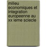 milieu economiques et integration europeenne au xx ieme sciecle door S. Schirmann