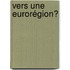 Vers une Eurorégion?